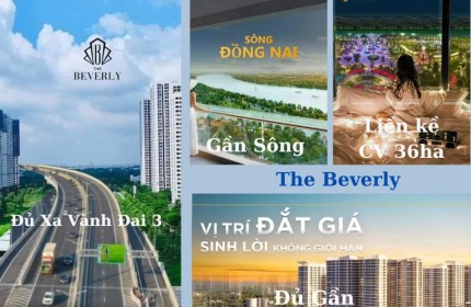 Những cái nhất của The Beverly so với các phân khu khác mà Vinhomes phát triển tại Vinhomes Grand Park Quận 9