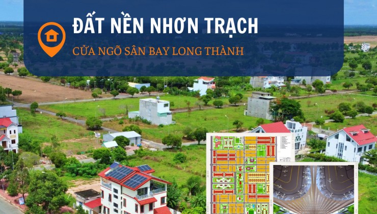 Đầu tư đất nền tiềm năng tại Nhơn Trạch cửa ngõ sân bay Long Thành