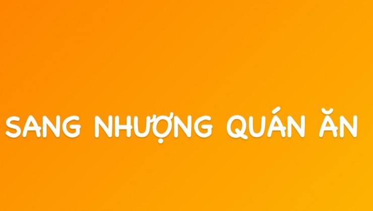 CHÍNH CHỦ CẦN SANG GẤP QUÁN ĂN