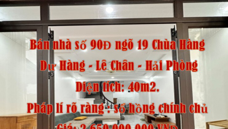 Bán nhà số 90Đ ngõ 19 Chùa Hàng, Dư Hàng, Lê Chân, Hải Phòng.