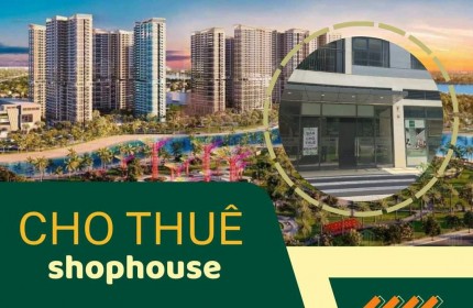 Cho thuê SHOPHOUSE - VINHOMES GRAND PARK