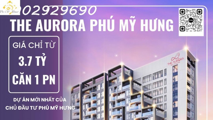 Dự án mới nhất của chủ đầu tư Phú Mỹ Hưng - The Aurora Phú Mỹ Hưng - Giá chỉ từ 3,7 tỷ