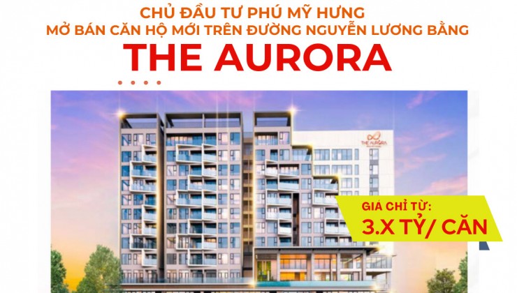The Aurora Phú Mỹ Hưng chính thức mở bán vào ngày 24/3/2024. Nhận báo giá gọi ngay Phòng Kinh Doanh 0902328695