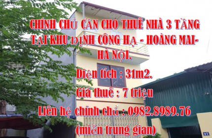 CHÍNH CHỦ CẦN CHO THUÊ NHÀ 3 TẦNG TẠI KHU ĐỊNH CÔNG HẠ - HOÀNG MAI- HÀ NỘI.