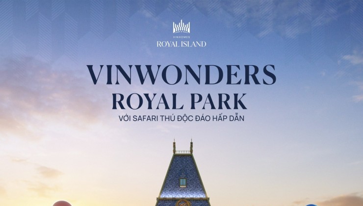”BIỆT THỰ PHỐ TRONG ĐẢO, ĐẢO TRONG LÒNG THÀNH PHỐ – Vinhomes Royal Island – Hải Phòng”