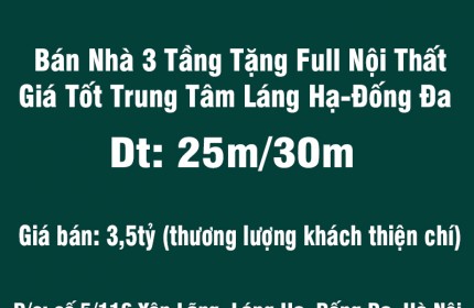 Chính Chủ Bán Nhà 3 Tầng Tặng Full Nội Thất Giá Tốt Trung Tâm Láng Hạ-Đống Đa