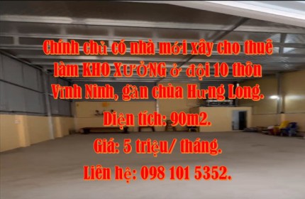 Chính chủ có nhà mới xây cho thuê làm KHO XƯỞNG ở đội 10 thôn Vĩnh Ninh, gần chùa Hưng Long.