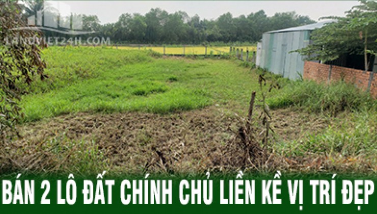 BÁN 2 LÔ ĐẤT CHÍNH CHỦ LIỀN KỀ VỊ TRÍ ĐẸP