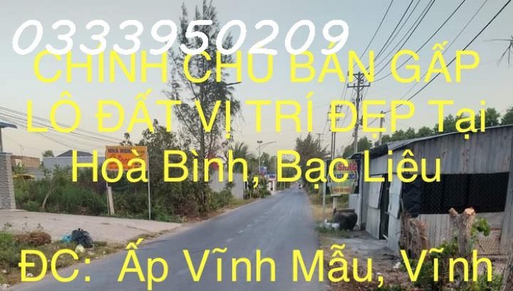 CHÍNH CHỦ BÁN GẤP LÔ ĐẤT VỊ TRÍ ĐẸP Tại Hoà Bình, Bạc Liêu