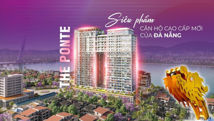 Sở Hữu căn nhà tại SUN PONTE RESIDENCE vị trí view sông Hàn Đà Nẵng