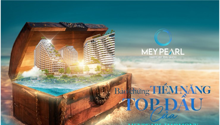 Chung Cư Meypearl Harmony Phú Quốc - sở hữu lâu dài - Căn hộ cao cấp - có view biển đẹp thứ 6 thế giới
