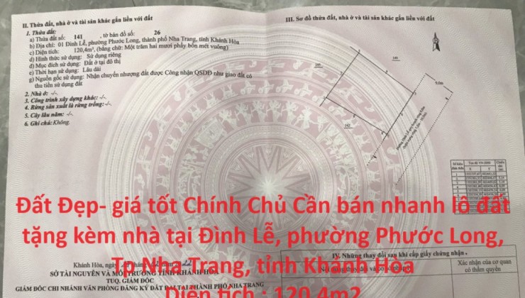 Đất Đẹp- giá tốt Chính Chủ Cần bán nhanh lô đất tặng kèm nhà tại Tp Nha Trang, tỉnh Khánh Hòa