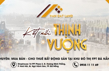 CHUYÊN MUA BÁN CHO THUÊ CĂN HỘ FPT PLAZA 2 ĐÀ NẴNG - BẤT ĐỘNG SẢN VẠN ĐẠT LAND.