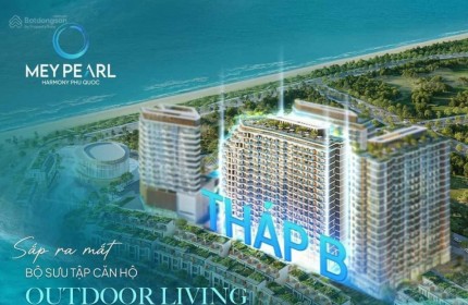 Mở bán tháp B Căn Hộ view biển, Meypearl Phú Quốc, Sở Hữu Lâu Dài