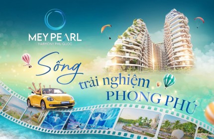 Chung Cư Meypearl Harmony Phú Quốc - Căn hộ cao cấp - sở hữu lâu dài