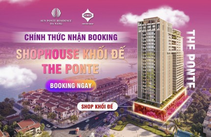 Chính thức nhận đăng ký Booking 26 căn SHOPHOUSE khối đế tháp đôi SunPonte cầu Rồng Đà Nẵng