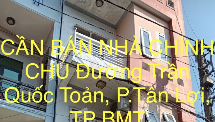 CẦN BÁN NHÀ CHÍNH CHỦ Đường Trần Quốc Toản, Phường Tân Lợi, TP BMT