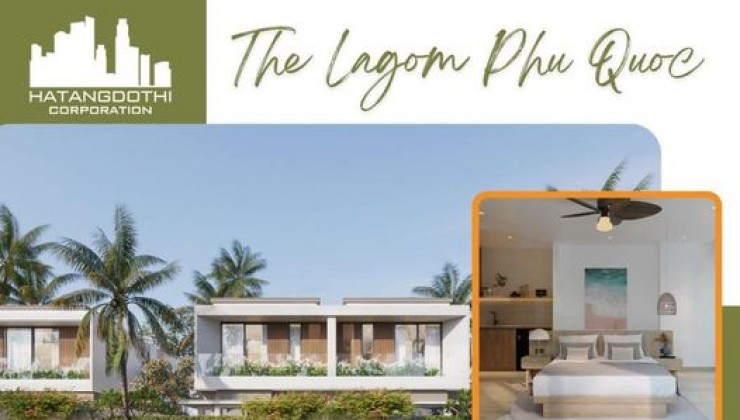 Biệt thự nghỉ dưỡng The Lagom Villass Phú Quốc giá chỉ từ 4.8  tỷ bàn giao full nội thất