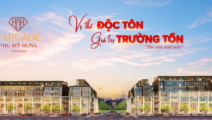 L'arcade Phú Mỹ Hưng - Trung tâm khu thương mại tài chính. Cạnh triển lãm SECC , khu hành chính Quận 7, tiếp giáp 4 mặt tiền đường