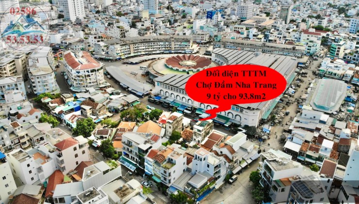 Đất đối diện chợ đầm tròn Nha Trang. Trung tâm thương mại lớn nhất nha trang diện tích 93.8m2 full thổ - O79-53.53.53O