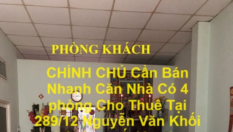 CHÍNH CHỦ Cần Bán Nhanh Căn Nhà Có 4 phòng Cho Thuê Tại Quận Gò Vấp , TP HCM