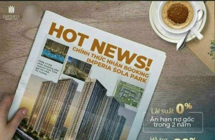 Ở ĐÂY ANH CHỊ ĐƯỢC MUA NHÀ TỪ MÓNG - The Sola Park Imperia Smart City . Liên hệ ngay để biết chi tiết.