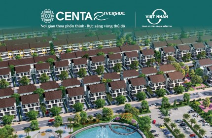 Vốn chỉ 3,3 tỷ sở hữu ngay căn biệt thự 180m2 tại khu đô thị Centa Riverside Zone 2 Vsip- Từ Sơn