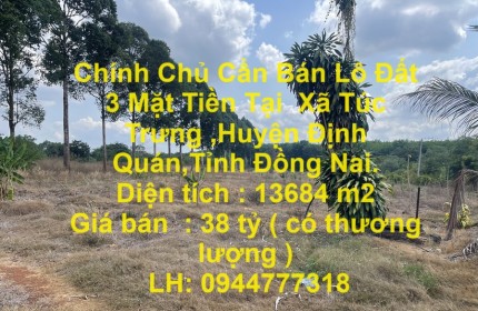 Chính Chủ Cần Bán Lô Đất 3 Mặt Tiền Tại  Xã Túc Trưng ,Huyện Định Quán,Tỉnh Đồng Nai.