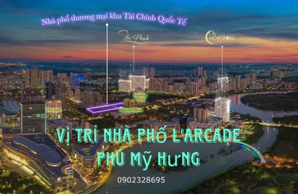 PHÚ MỸ HƯNG MỞ BÁN 36 CĂN NHÀ PHỐ THƯƠNG MẠI L'ARCADE. MUA GIAI ĐOẠN 1 TRỰC TIẾP CHỦ ĐẦU TƯ VỚI GIÁ BÁN VÀ CHÍNH SÁCH HẤP DẪN