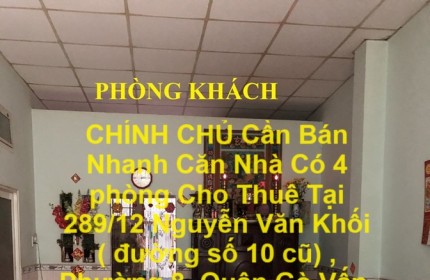 CHÍNH CHỦ Cần Bán Nhanh Căn Nhà Có 4 phòng Cho Thuê Tại Quận Gò Vấp , TP HCM