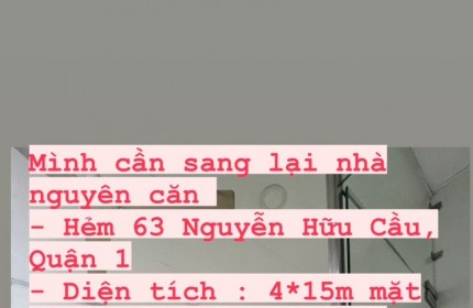 Sang Nhà Nguyên Căn Cho Thuê Địa chỉ: Hẻm 63 Đường Nguyễn Hữu Cầu, Phường Tân Định, Quận 1