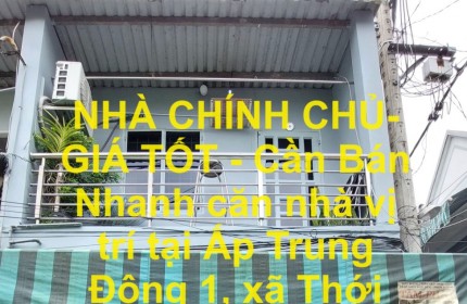 NHÀ CHÍNH CHỦ- GIÁ TỐT - Cần Bán Nhanh căn nhà vị trí tại huyện Hóc Môn, TPHCM