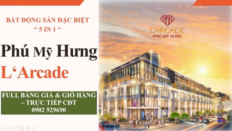 Vị trí L'Arcade Phú Mỹ Hưng và Thông tin giá bán lịch thanh toán. Liên hệ 0902929690