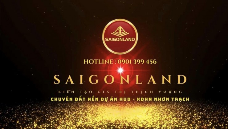 Saigonland Nhơn Trạch chuyên Mua bán Đất Nền Nhơn Trạch - Hud - XDHN - ECOSUN - Đất nền sân bay Long Thành.