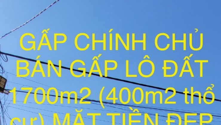 GẤP CHÍNH CHỦ BÁN LÔ ĐẤT 1700m2 (400m2 thổ cư) MẶT TIỀN ĐẸP Tại huyện Lâm Hà, tỉnh Lâm Đồng