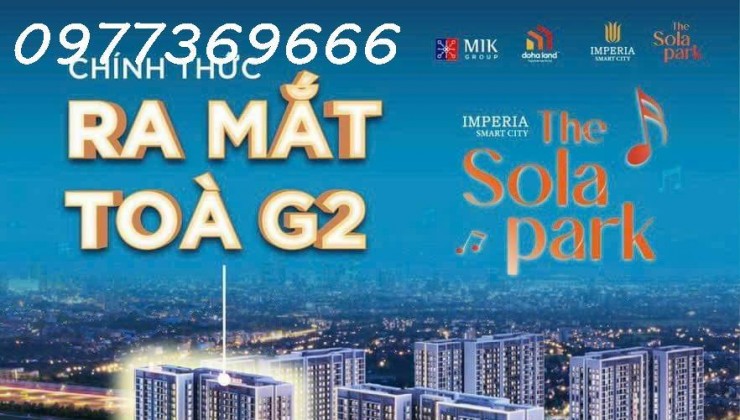 CHÍNH THỨC NHẬN BOOKING TÒA G2 THE SOLAR PARK