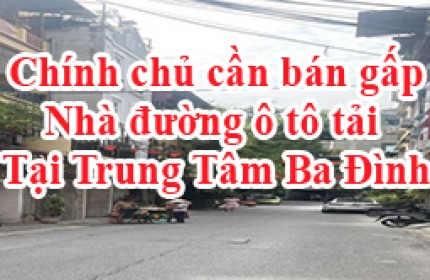 Cần bán gấp nhà đường ô tô tải tránh trung tâm Ba Đình, HN