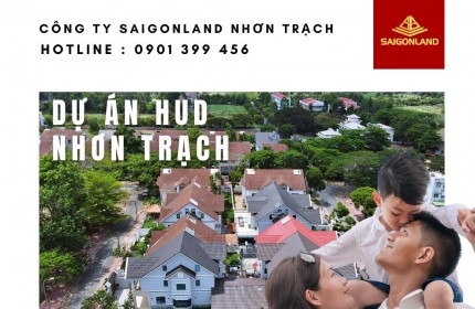 Cty Saigonland cần bán nhanh 20 nền đất dự án Hud & XDHN Nhơn Trạch Đồng Nai giá tốt đầu tư