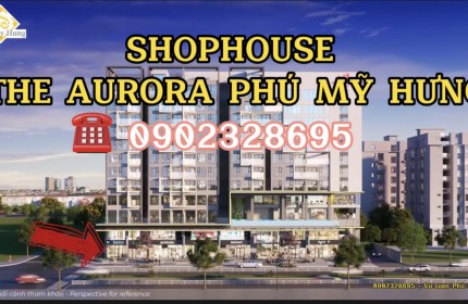 BÁN SHOP THE AURORA MẶT TIỀN NGUYỄN LƯƠNG BẰNG QUẬN 7 - MUA GIAI ĐOẠN 1 TRỰC TIẾP PHÚ MỸ HƯNG