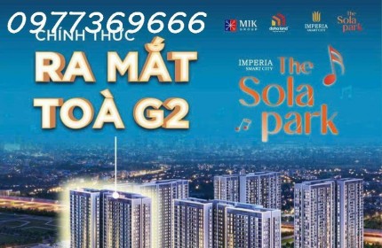 CHÍNH THỨC NHẬN BOOKING TÒA G2 THE SOLAR PARK