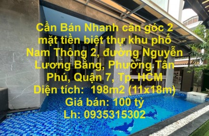 Cần Bán Nhanh căn góc 2 mặt tiền biệt thự khu phố Nam Thông 2, phường Tân Phú, quận 7