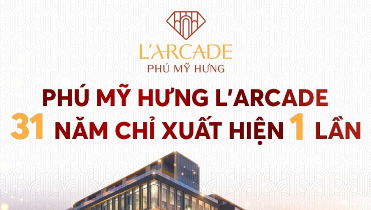 Bán cặp tòa nhà cao 5 tầng tại dự án L'Arcade Phú Mỹ Hưng. Trực tiếp chủ đầu tư Phú Mỹ Hưng