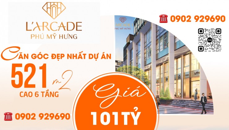 Căn góc đẹp nhất to nhất dự án L'Arcade Phú Mỹ Hưng. Cao 6 tầng. Trực tiếp từ chủ đầu tư