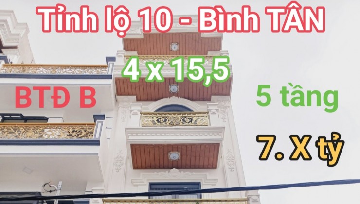 NHÀ ĐẸP SIÊU PHẨM - 5 TẦNG MỚI - TỈNH LỘ 10 - BÌNH TÂN - 62M2 -  7.X TỶ