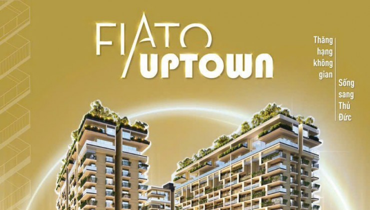 FIATO UPTOWN giá thủ đức nhưng tiện ích là của trung tâm Tp Hồ Chí Minh