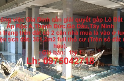 Do công việc Gia Đình cần giải quyết gấp Lô Đất Tại Ấp Rộc A,Thạnh Đức,Gò Dầu,Tây Ninh