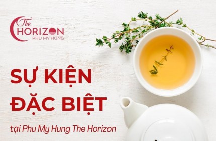 EVENT TRÃI NGHIỆM THỰC TẾ TẠI THE HORIZON PHÚ MỸ HƯNG