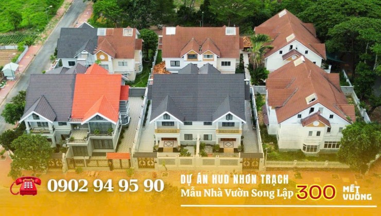 CẦN BÁN CẶP NHÀ VƯỜN ĐƯỜNG 16M DỰ ÁN HUD NHƠN TRẠCH ĐỒNG NAI