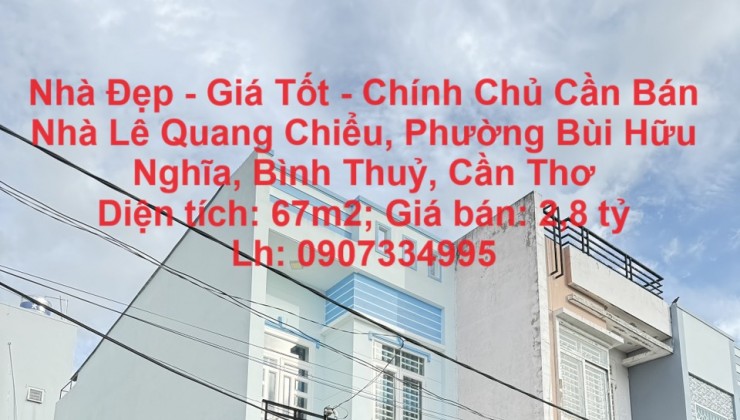 Nhà Đẹp - Giá Tốt - Chính Chủ Cần Bán Nhà Lê Quang Chiểu, Phường Bùi Hữu Nghĩa, Bình Thuỷ, Cần Thơ