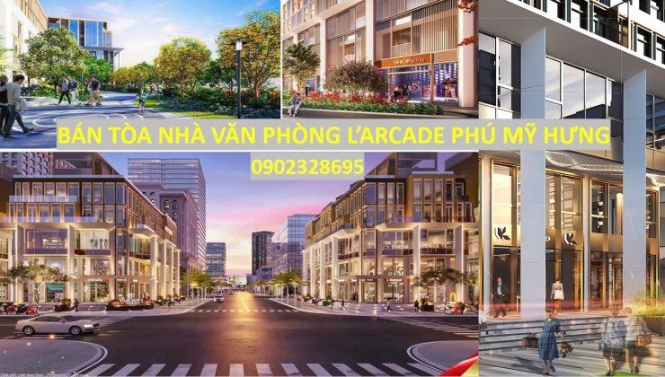 Bán tòa nhà văn phòng l'arcade Phú Mỹ Hưng quận 7